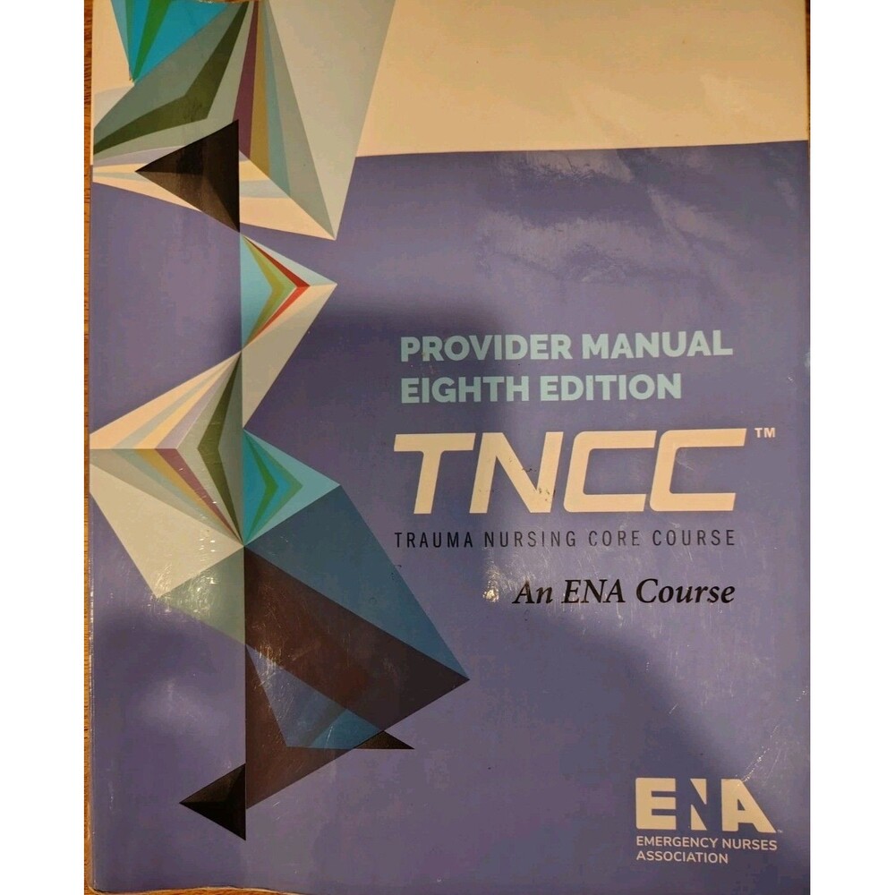 Emergency Nurses Association TNCC Eighth Edition Manual Paperback